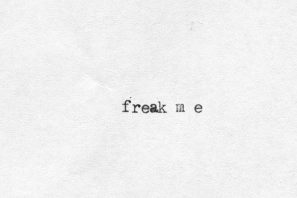 freak m e