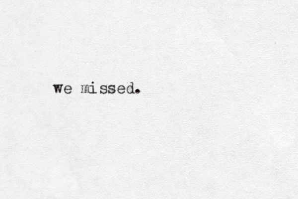 we missed. 