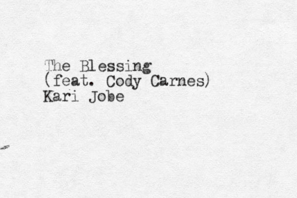 The Blessing (feat. Cody Carnes) Kari Jobe 