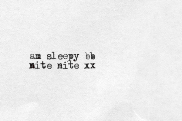 am sleepy bb nite nite xx