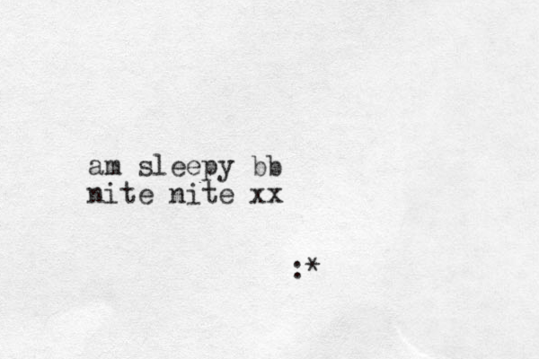 am sleepy bb nite nite xx :*