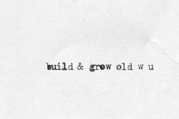 build & grow old w u 
