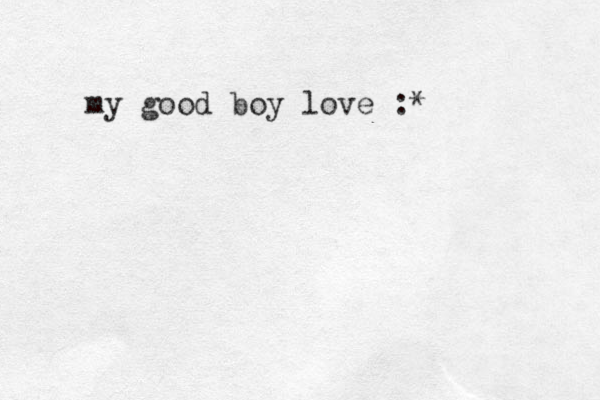 my good boy love :*