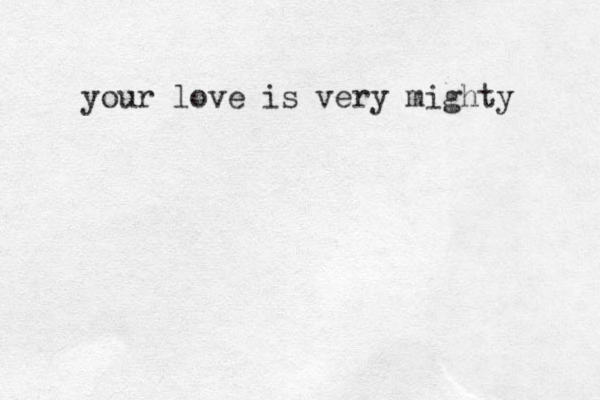 your love is very mighty 