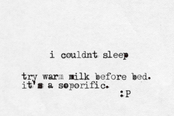 i couldnt sleep try warm milk before bed. it's a soporific. :P 