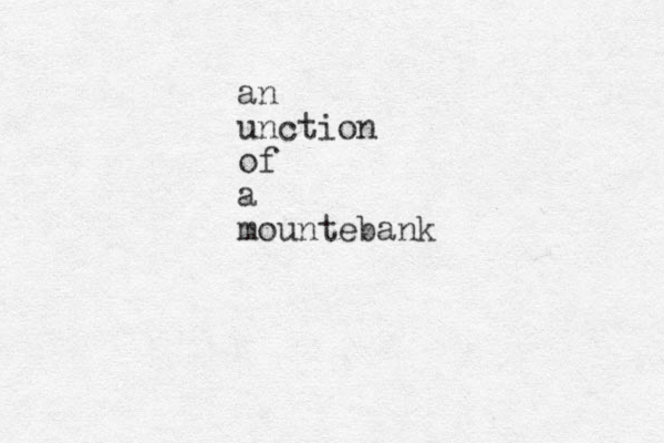an unction of a mountebank 