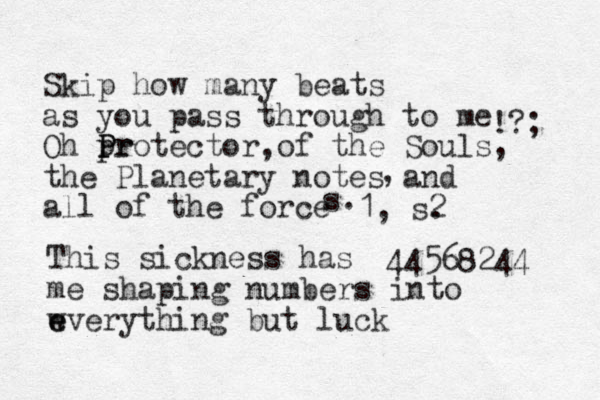 Skip how many beats as you pass through to me Oh pr P P Protector of the Souls the Planetary notes and all of the force !?; , , , s. 1, s. 2 44568244 This sickness has me shaping numbers into wverything e e but luck 