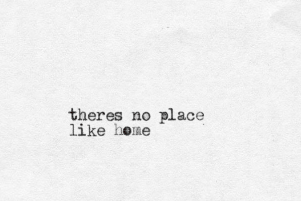 theres no place like home
