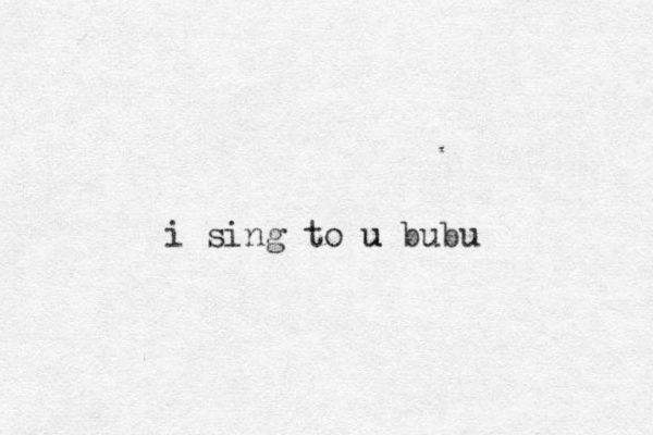 i sing to u bubu u 