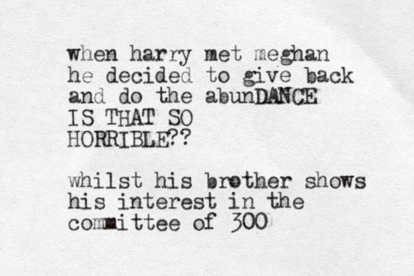 when harry met meghan he decided to give back and do the abunDANCE IS THAT SO HORRIBLE?? whilst his brother shows his interest in the committee of 300