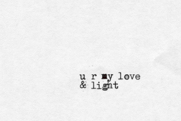 u r my love & light 