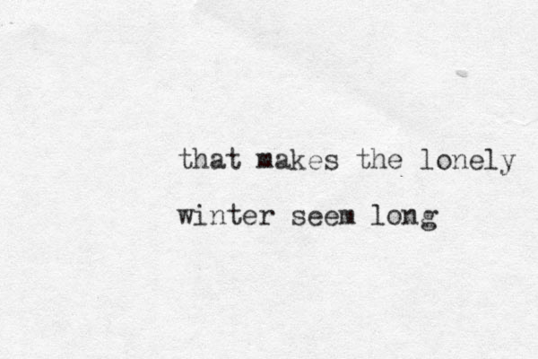 that makes the lonely winter seem long