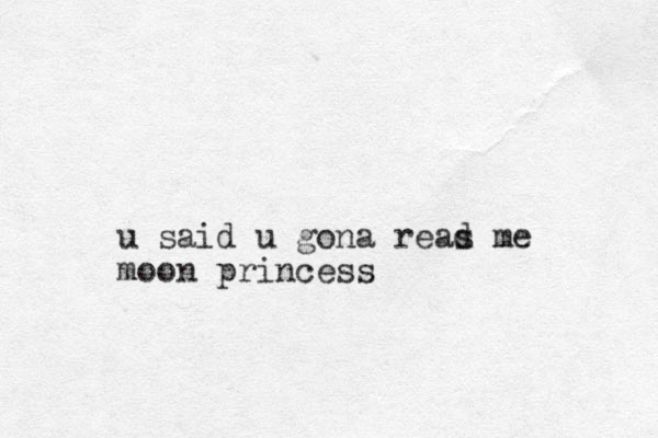 u said u gona reas d me moon princess