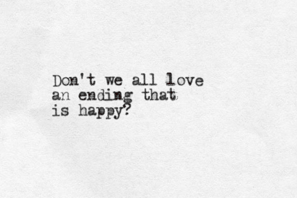 Don't we all love an ending that is happy? 