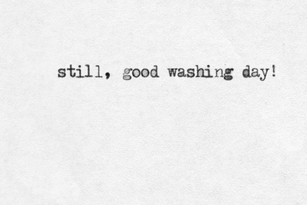 still, good washing day! 