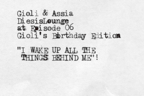 Gioli & Assia DiesisLounge at Episode 06 Gioli's Bo i i irthday Edition "I WAKE UP ALL THE THINGS BEHIND ME"!