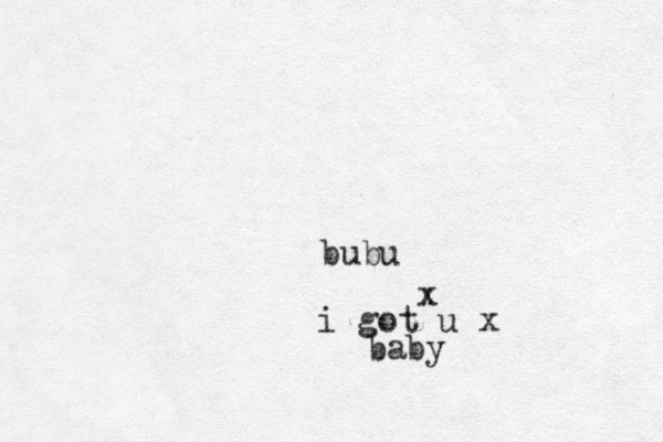 bubu x i got u x baby