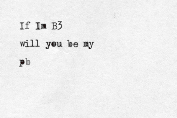 If Im B3 will you be my pb