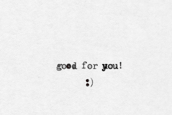 good for uou y you! :) 