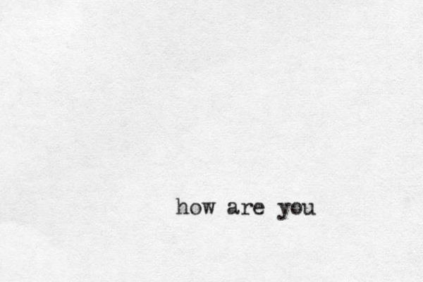 how are you