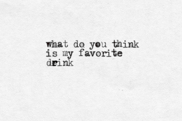 what do you think is my favorite deink r r
