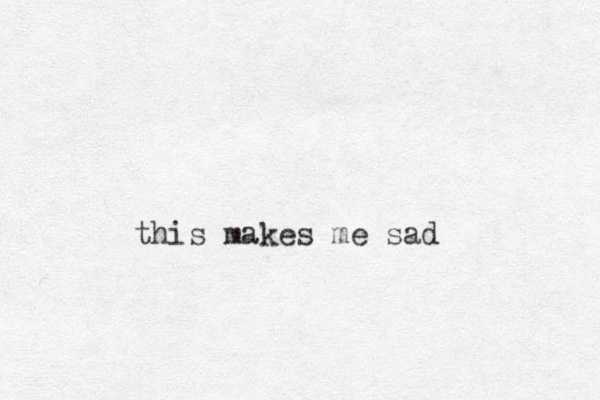 this makes me sad