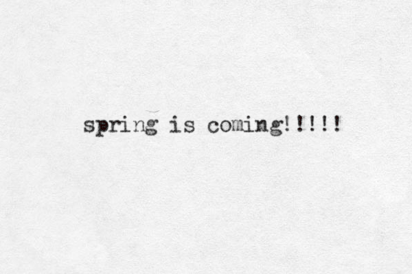 spring is coming!!!!! 