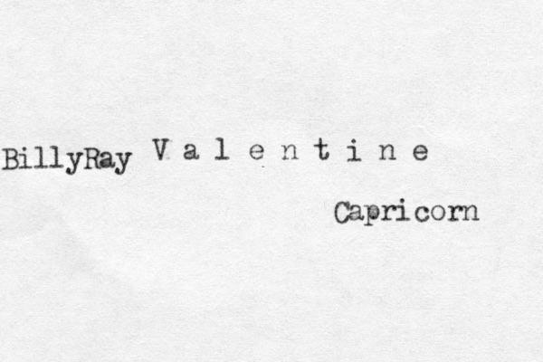 V a l e n t i n e BillyRay Capricorn 