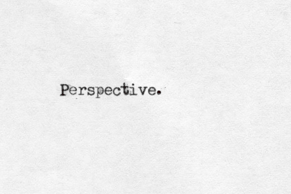 Perspective.