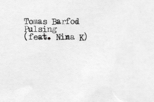 Tomas Barfod Pulsing (feat. Nina K)