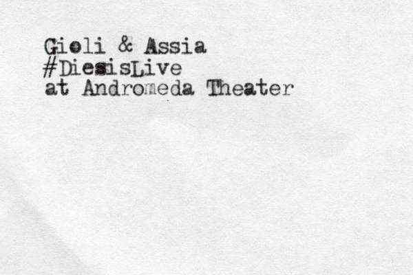 Gioli & Assia #DiesisLive at Andromeda Theater