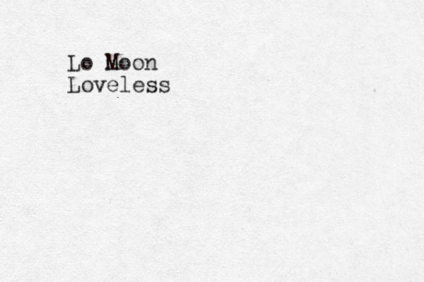 Lo Moon Loveless