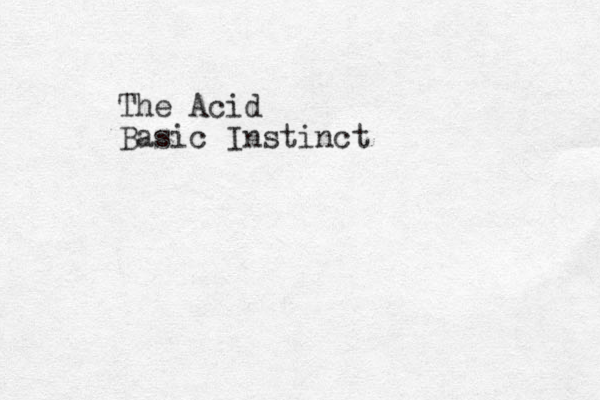 The Acid Basic Instinct