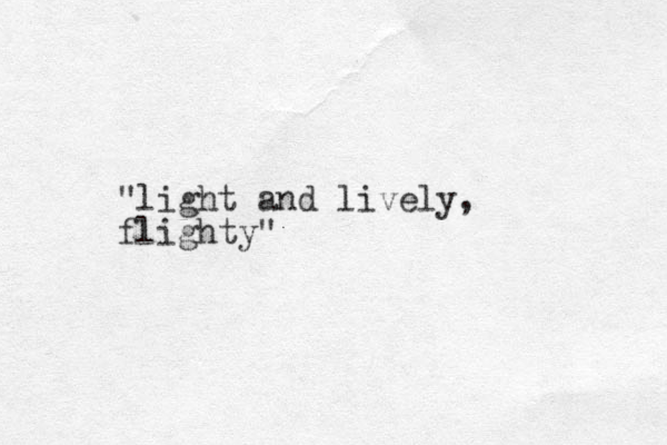 "light and lively, flighty"