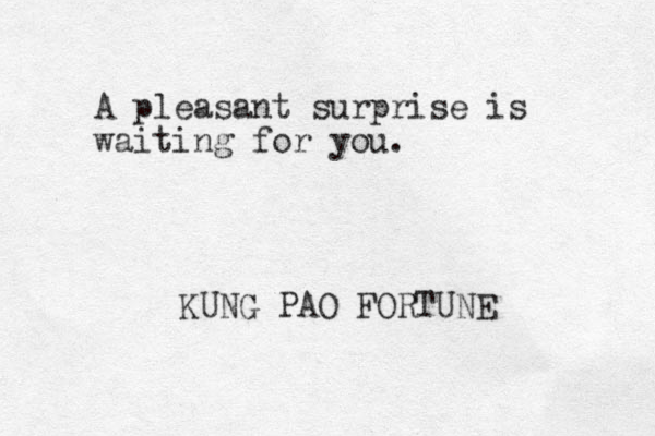A pleasant surprise is waiting for you. KUNG PAO FORTUNE