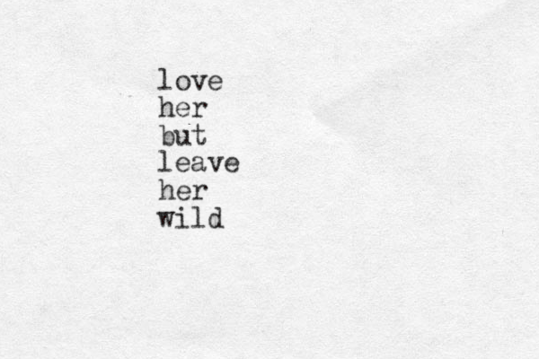 love her but leave her wild