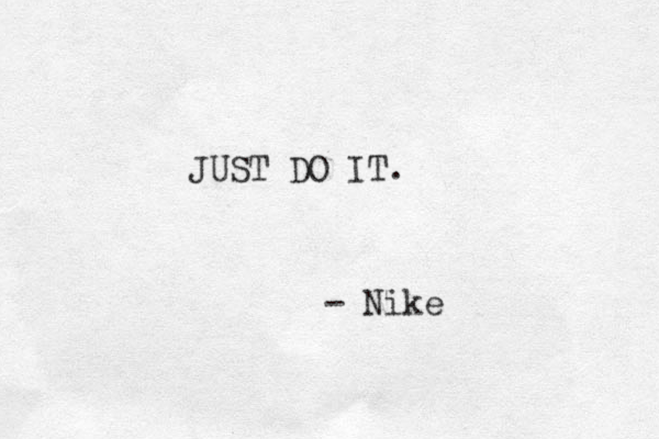 JUST DO IT. Nike -