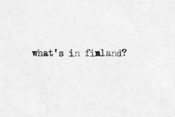 what's in finland? 