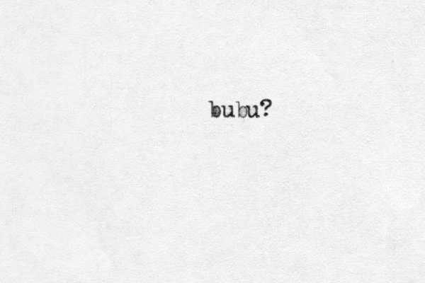 bubu? 
