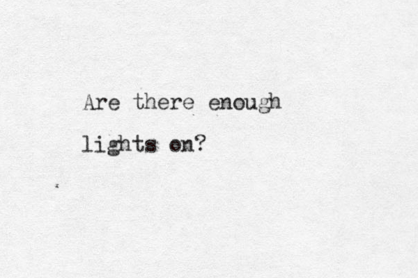 Are there enough lights on?