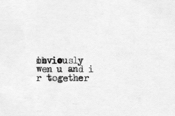 invio obviously wen u and i r together