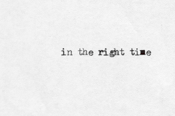 in the right time