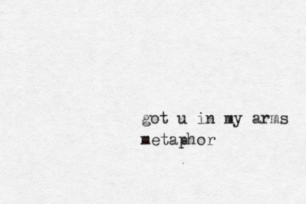 got u in my arms metaphor