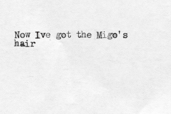 Now Ive got the Migo's hair