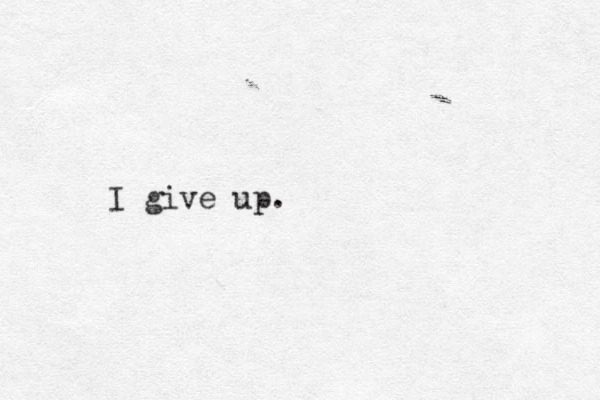 I give up.