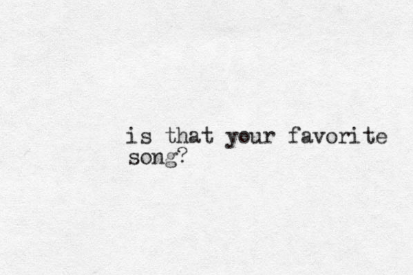 is that your favorite song?