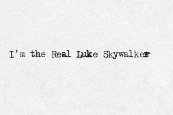 I'm the Real Luke Skywalker 