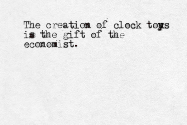 The creation of clock tous y is the gift of the economist.
