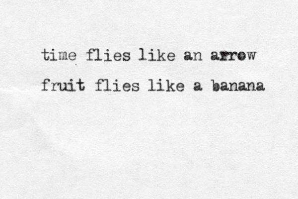 time flies like an arrow fruit flies like a banana 
