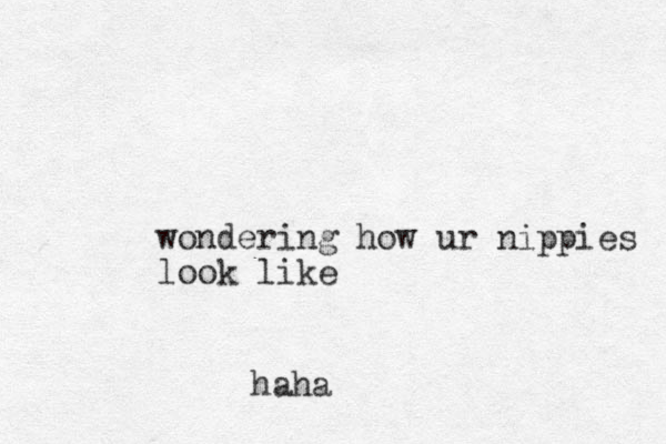 wondering how ur nippies look like haha